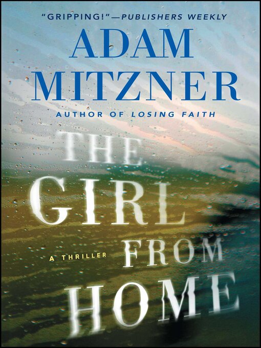 Title details for The Girl From Home by Adam Mitzner - Available
